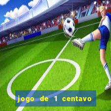 jogo de 1 centavo na betano